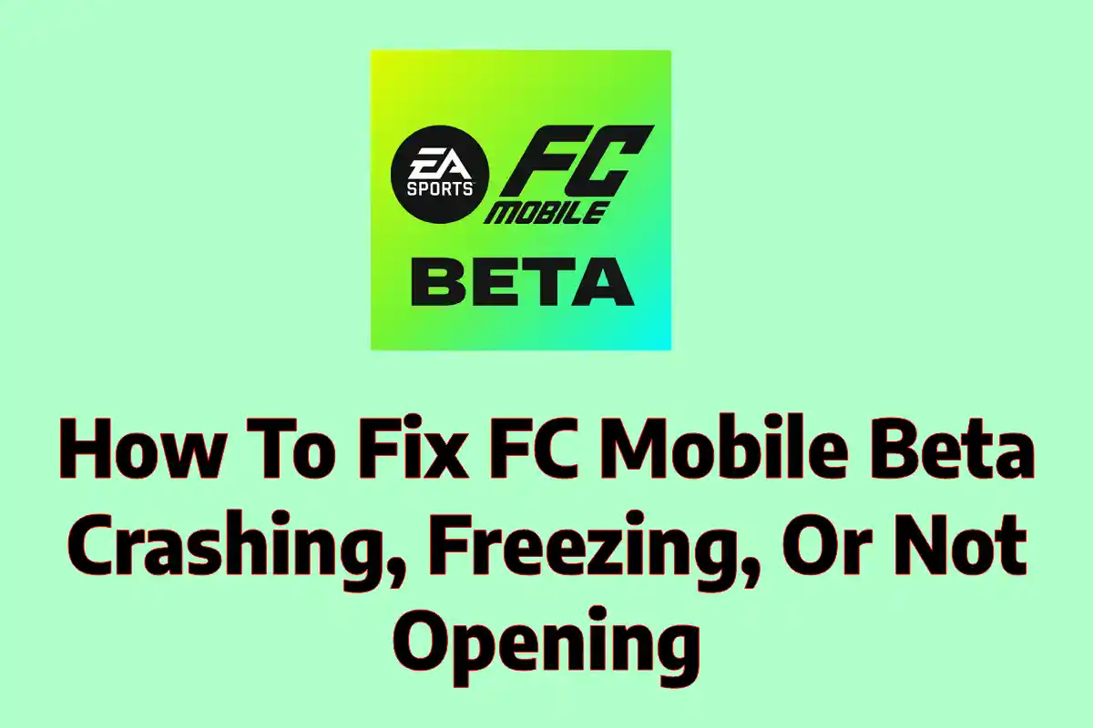 How To Fix FC Mobile Beta Crashing, Freezing, Or Not Opening