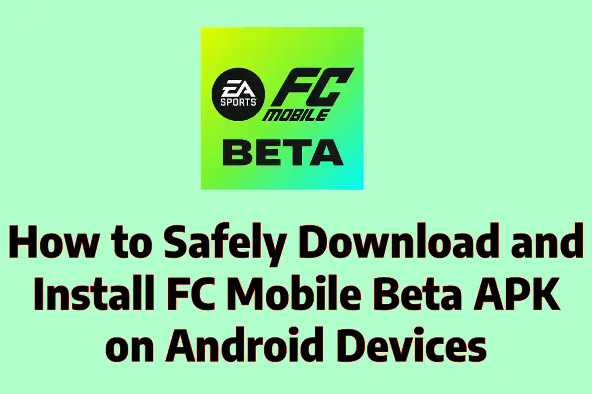 How to Safely Download and Install FC Mobile Beta APK on Android Devices